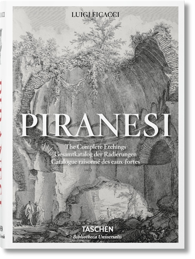 Piranesi : the complete etchings = Piranesi : Gesamtkatalog der Radierungen = Piranesi : catalogue raisonné des eaux-fortes