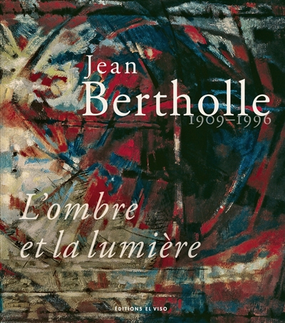 Jean Bertholle 1909-1996 : L'ombre et la lumière