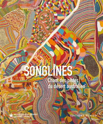 Songlines : chant des pistes du désert australien : exposition, Paris, Musée du quai Branly-Jacques Chirac, du 4 avril au 2 juillet 2023
