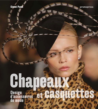 Hats & caps : designing fashion accessories = Chappeaux et coiffures = Sombreros y gorras
