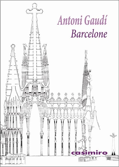 Antoni Gaudi : Barcelone