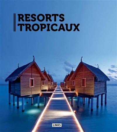 Resorts tropicaux = Dream tropical resort = Resorts tropicales de ensueño