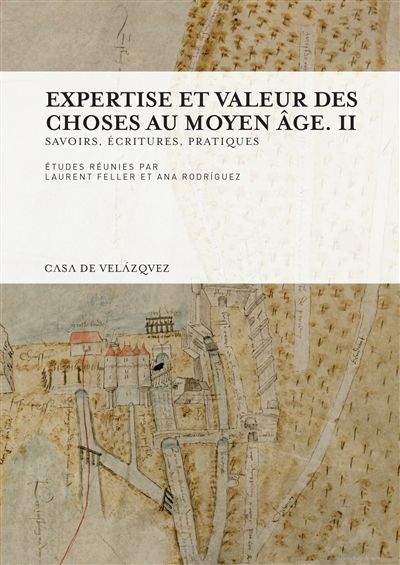 Expertise et valeur des choses au Moyen âge. II , Savoirs, écritures, pratiques
