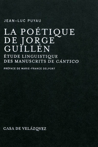 La poétique de Jorge Guillén : étude linguistique des manuscrits de Cántico