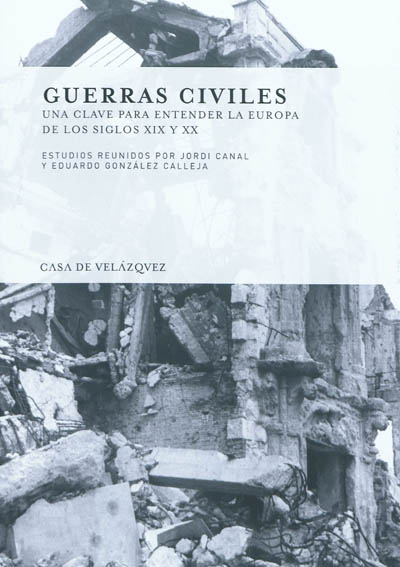 Guerras civiles : una clave para entender la Europa de los siglos XIX y XX