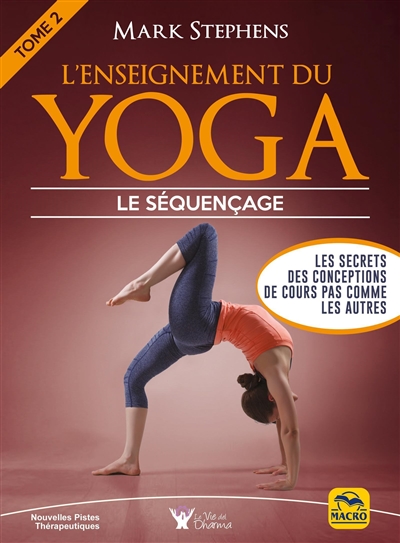 L'enseignement du yoga. Tome 2 , Comment organiser le séquençage des cours