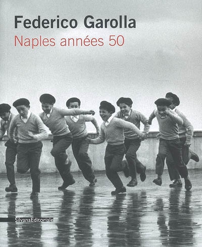Federico Garolla : Naples années 50 : exposition, Paris, Institut culturel italien, 22 avril-29 mai 2009
