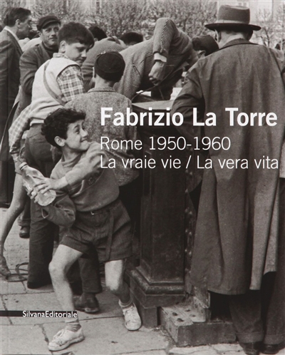 Fabrizio La Torre : Rome 1950-1960, promenades romaines : exposition, Paris, Institut culturel italien, du 29 janvier au 25 février 2010