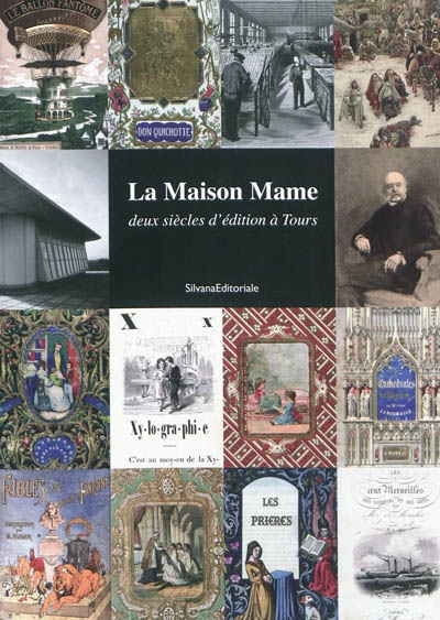 La maison Mame : deux siècles d'édition à Tours : exposition, Tours, Château de Tours du 18 mars au 30 avril 2011