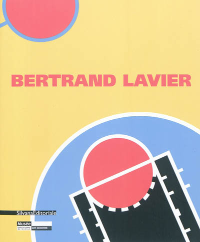 Bertrand Lavier : [exposition, Saint-Etienne, Musée d'art moderne, 13 octobre 2011-5 février 2012]