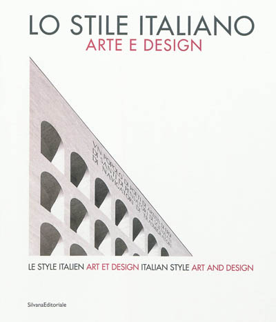 Lo stile italiano : arte e design : [mostra, Principato di Monaco, Grimaldi forum, 9 dicembre 2011-2 gennaio 2012]