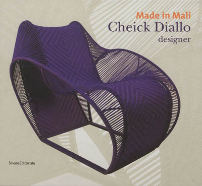 Made in Mali, Cheick Diallo designer : [exposition, Riom, Musée Mandet, 23 juin-30 décembre 2012]