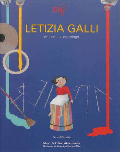 Letizia Galli : exposition, Moulins, Musée de l'illustration jeunesse, du 12 octobre 2012 au 20 janvier 2013