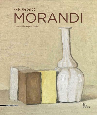 Giorgio Morandi : une rétrospective: : [exposition, Bruxelles, Palais des beaux-arts, du 7 juin au 22 septembre 2013]