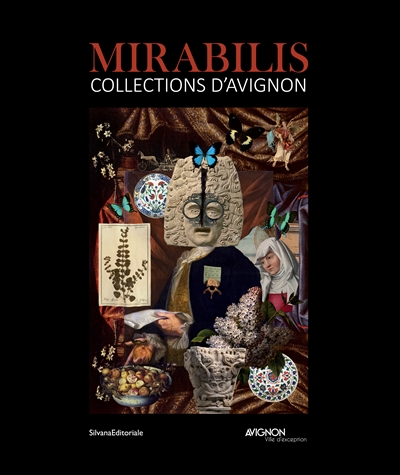 Mirabilis : collections d'Avignon : exposition, Avignon, palais des Papes, du 29 juin 2018 au 13 janvier 2019