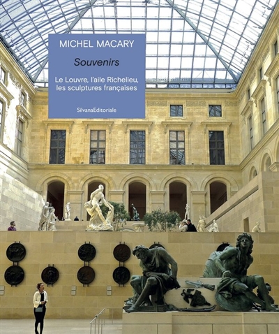 Souvenirs : le Louvre, l'aile Richelieu, les sculptures françaises