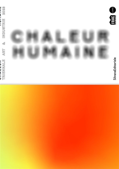 Chaleur humaine : Triennale Art & Industrie 2023 : [exposition, Dunkerque, FRAC ; LAAC ; Friche industrielle de la Halle AP2, 10 juin 2023 - 14 janvier 2024]