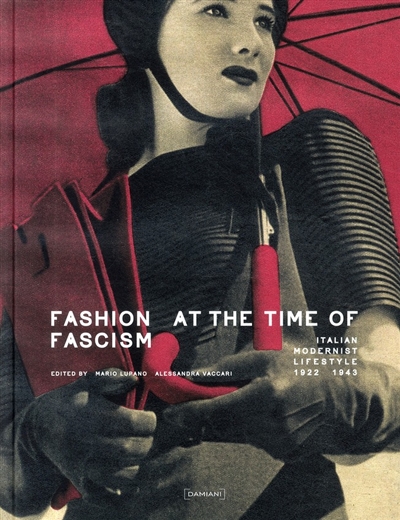 Fashion at the time of fascism : Italian modernist lifestyle, 1922-1943