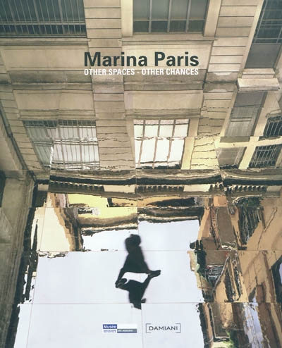Marina Paris : other spaces, other chances : [Exposition, Saint-Etienne, Musée d'art moderne, 15 mai - 22 août 2010]