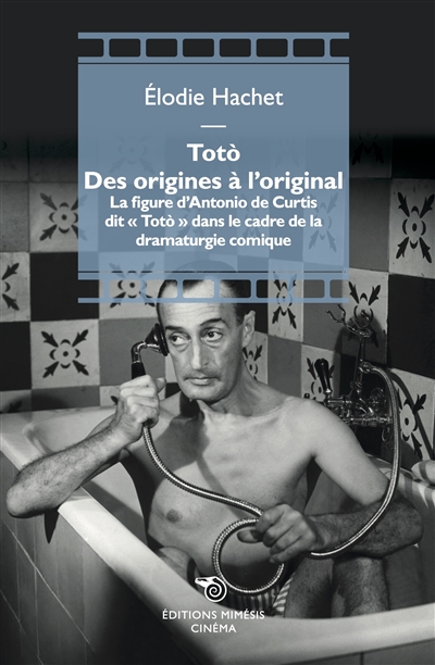Totò, des origines à l'original : la figure d'Antonio de Curtis dit « Totò » dans le cadre de la dramaturgie comique
