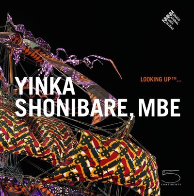 Yinka Shonibare MBE : Looking upTM... : [exposition, Monaco, Villa Sauber/NMNM, 8 juin 2010 - 16 janvier 2011]