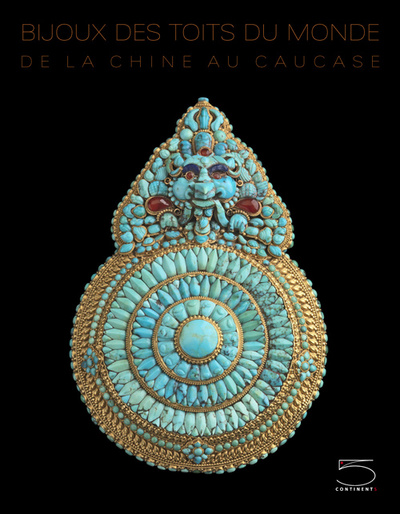 Bijoux des toits du monde : de la Chine au Caucase : collection Ghysels