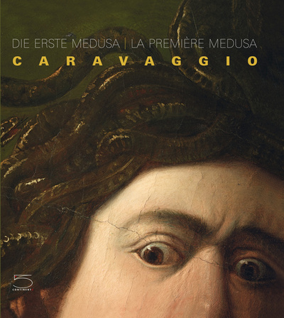 Caravaggio : la première méduse ;