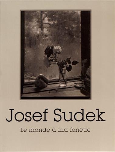 Josef Sudek, le monde à ma fenêtre : [exposition, Paris, Jeu de paume, 7 juin au 25 septembre 2016, Ottawa, Musée des beaux-arts du Canada, 28 octobre 2016-19 mars 2017]