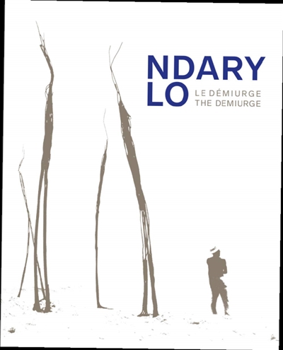 Ndary Lo : le démiurge = Ndary Lo : the demiurge