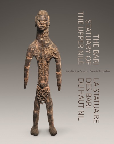 La statuaire des Bari du Haut Nil = The Bari statuary of the Upper Nile