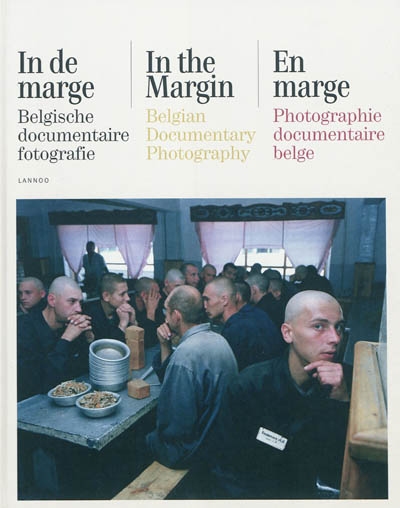 In de marge : belgische documentaire fotografie