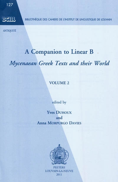 A companion to linear B : Mycenaean Greek texts and their world