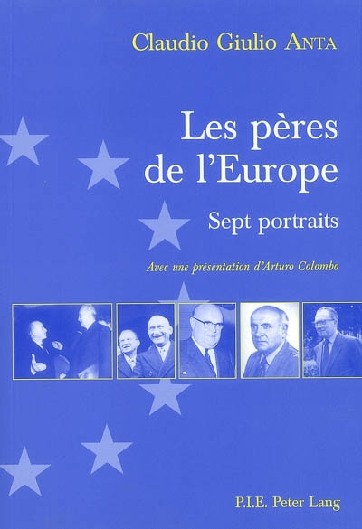 Les pères de l'Europe : sept portraits