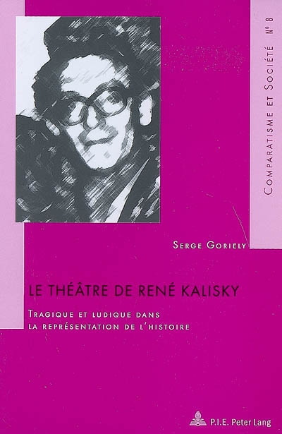 Le théâtre de René Kalisky : tragique et ludique dans la représentation de l'histoire