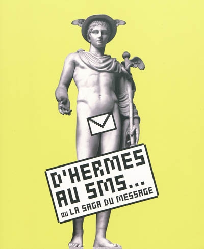 D'Hermès au SMS ou la saga du message