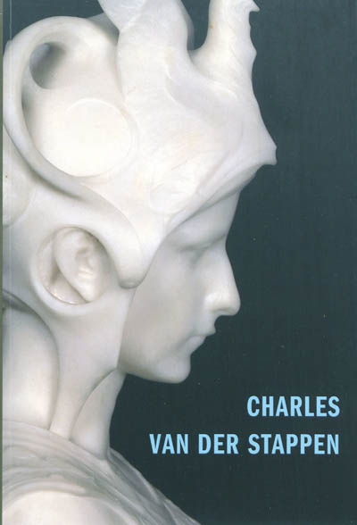 Charles van der Stappen : sculpteur de la fin de siècle