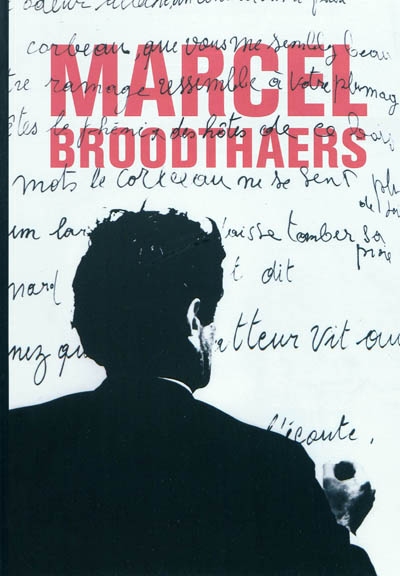 Marcel Broodthaers : [exposition présentée à Bruxelles] aux musées royaux des beaux-arts de Belgique, département d'art moderne, [du 2 juillet au 26 septembre 2010]