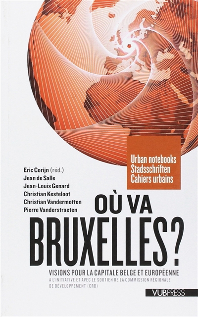 Où va Bruxelles? : Visions pour la capitale belge et européenne