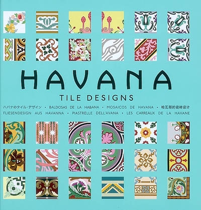 Havana tile designs = les carreaux de la Havane