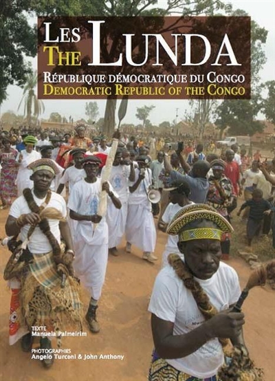 Les Lunda : République démocratique du Congo = The Lunda : Democratic Republic of the Congo