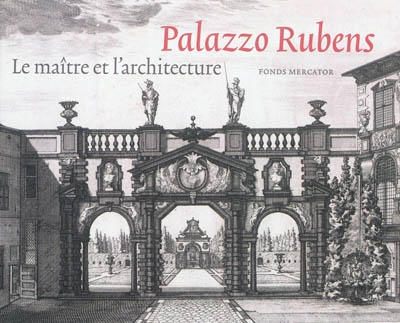Palazzo Rubens : le maître et l'architecture
