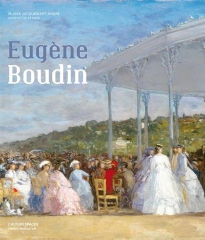 Eugène Boudin ouvrage publié à l'occasion de l'exposition au Musée Jacquemart-André, du 22 mars au 22 juillet 2013