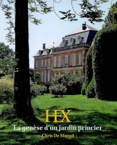 Hex : la genèse d'un jardin princier