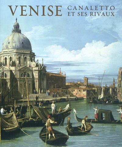 Venise : Canaletto et ses rivaux