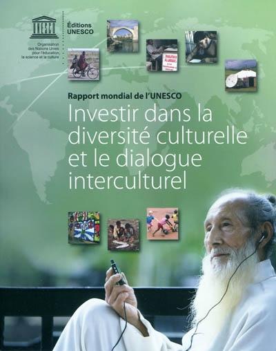 Investir dans la diversité culturelle et le dialogue interculturel : rapport mondial de l'UNESCO