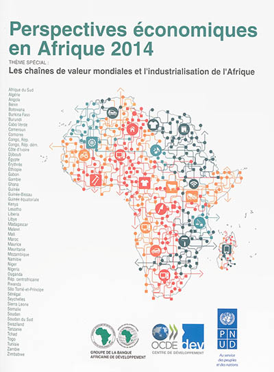 Perspectives économiques en Afrique 2014 : les chaînes de valeur mondiale et l'industrialisation de l'Afrique