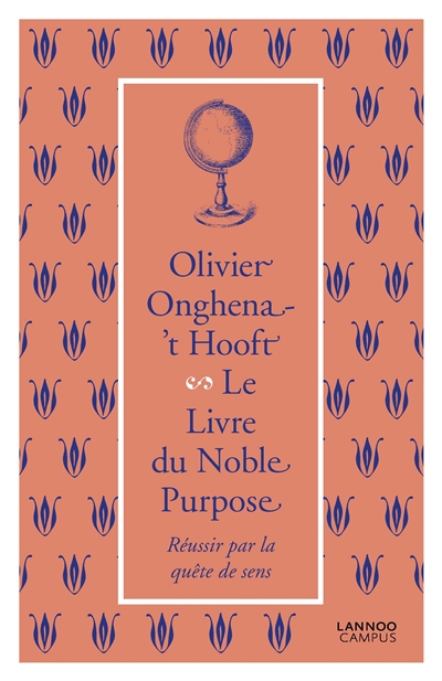 Le livre du noble purpose : réussir par la quête de sens