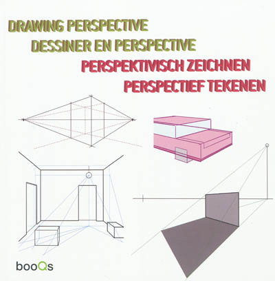 Drawing perspective = Dessiner en perspective = Perspektivisch zeichnen = Perspectief tekenen