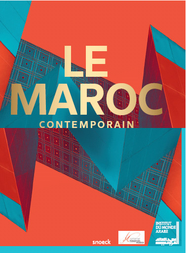 Le Maroc contemporain : [exposition, Paris, Institut du monde arabe, du 15 octobre 2014 au 31 mars 2015]
