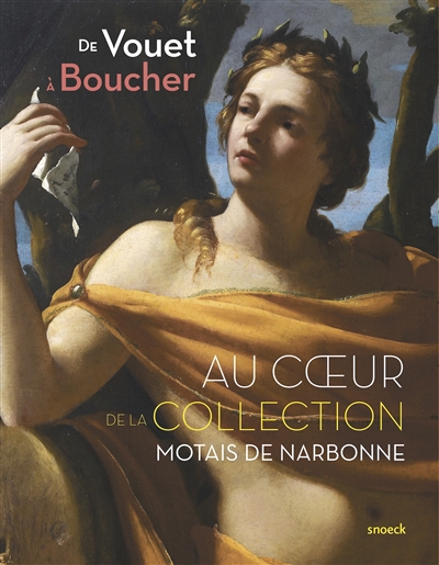 De Vouet à Boucher : au coeur de la collection Motais de Narbonne : exposition, Orléans, Musée des beaux-arts, du 15 septembre 2018 au 13 janvier 2019